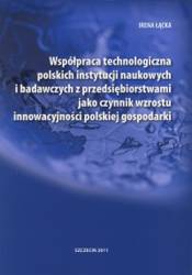 Współpraca technologiczna polskich instytucji naukowych i badawczych z przedsiębiorstwami jako czynnik wzrostu innowacyjności polskiej gospodarki